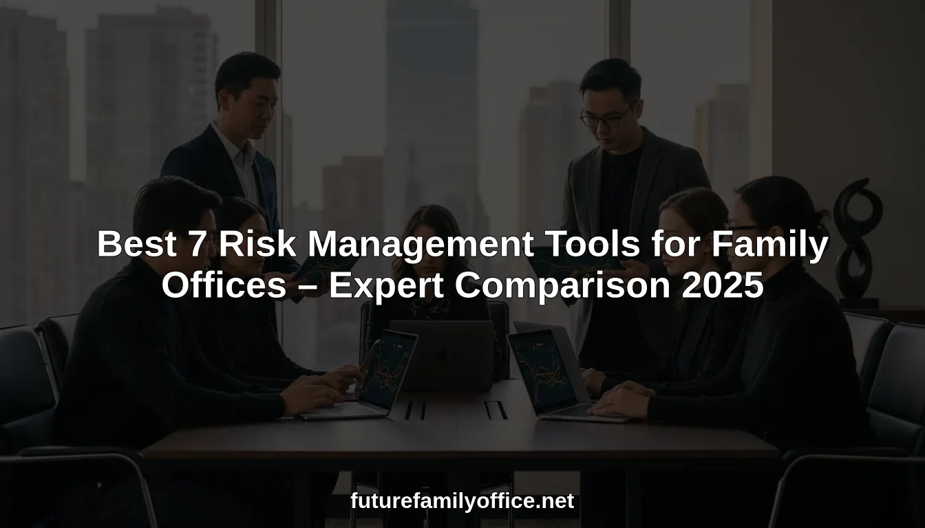 Best 7 Risk Management Tools for Family Offices – Expert Comparison ...