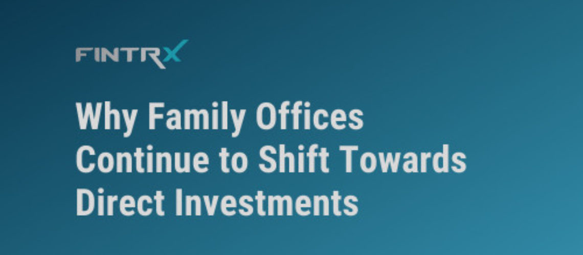 Copy%20of%20Why%20Family%20Offices%20Continue%20to%20Shift%20Towards%20Direct%20Investments%20%286%29