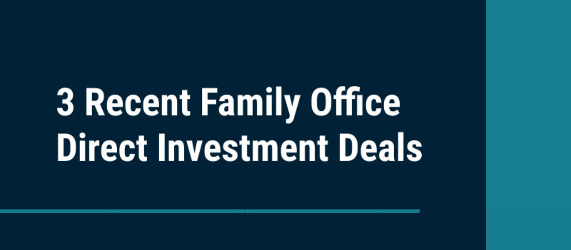3%20Recent%20Family%20Office%20Direct%20Investment%20Deals